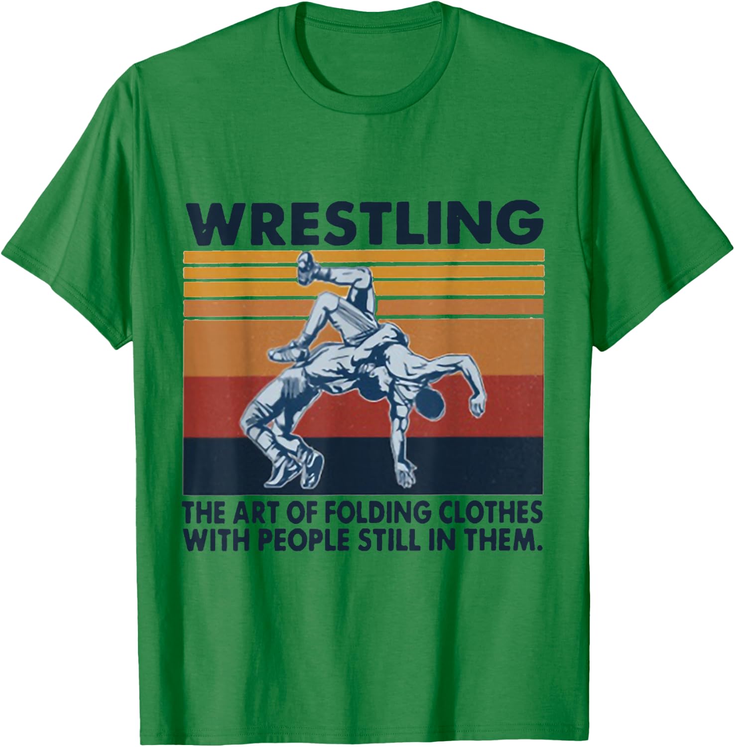 Wrestling The Art Of Folding Clothes With People Vintage T-Shirt - T-Shirt | Irish Green