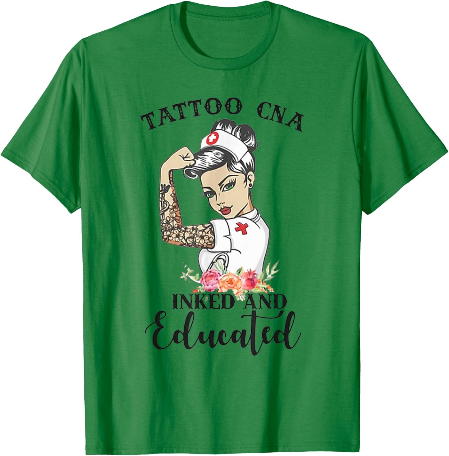 Tattoo CNA Inked And Educated Strong Woman Strong Nurse T-Shirt - T-Shirt | Irish Green