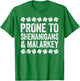 Prone To Shenanigans And Malarkey Shirt St Patricks Day T-Shirt - T-Shirt | Irish Green