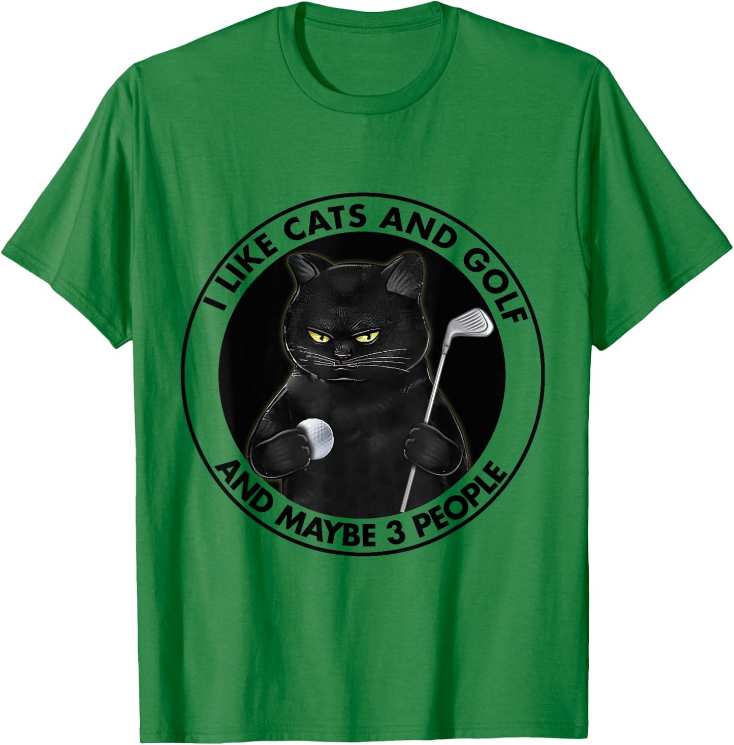 I Like Cats And Golf And Maybe 3 People Golfing Lovers T-Shirt - T-Shirt | Irish Green