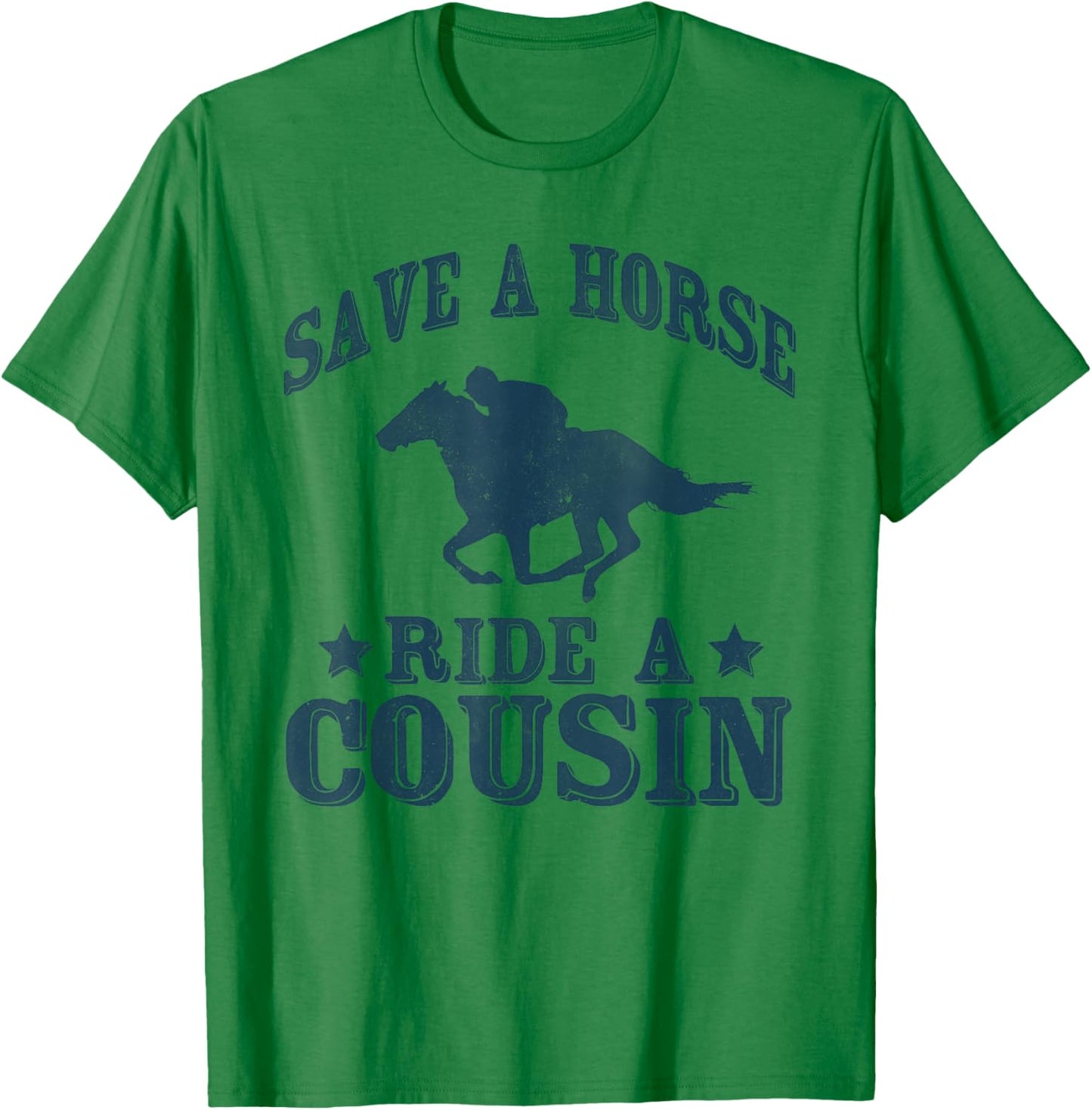 Save a Horse Ride A Cousin Hillbilly Redneck Southern Joke T-Shirt - T-Shirt | Irish Green
