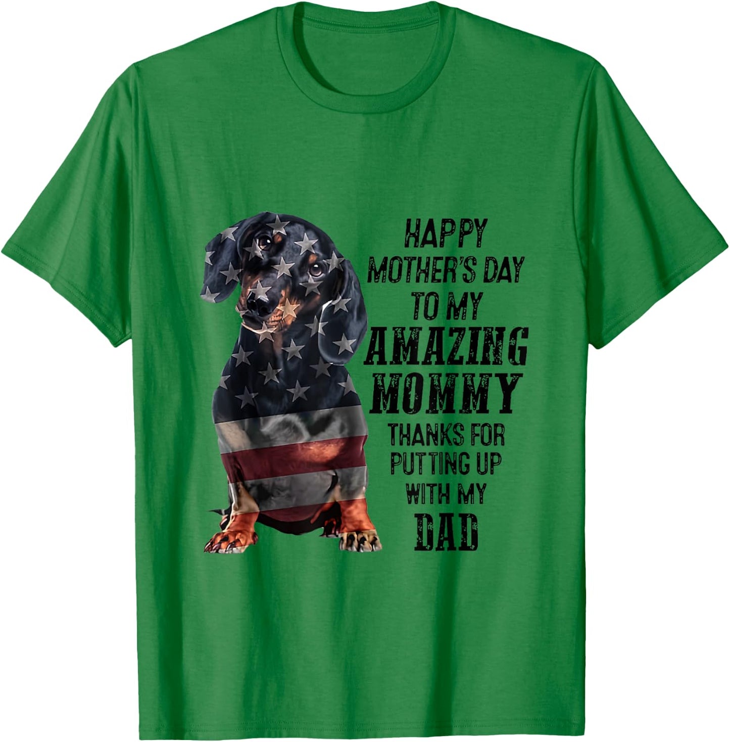 Dachshund Happy Mother's Day To My Amazing Mommy T-Shirt - T-Shirt | Irish Green