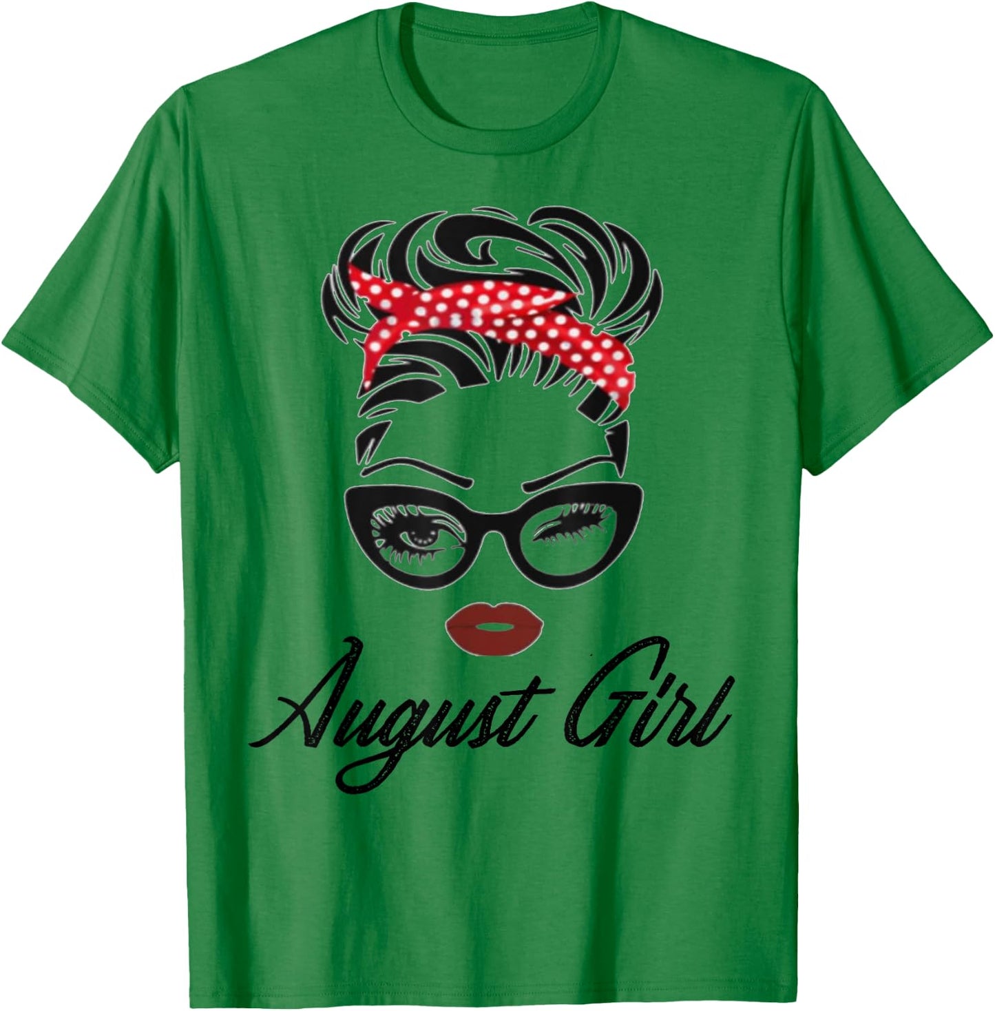 August Girl Wink Eye Woman Face Born In August Birthday T-Shirt - T-Shirt | Irish Green