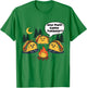And Then Came Tuesday Scary Campfire Story Taco Tuesday Meme T-Shirt - T-Shirt | Irish Green