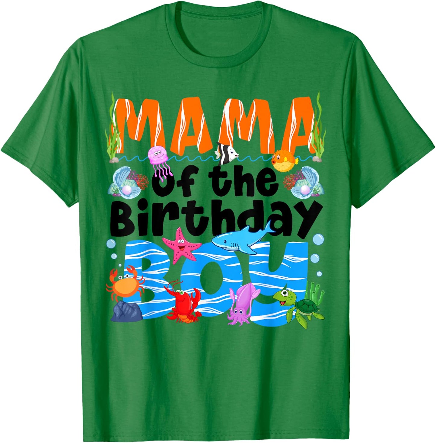 Mama Under Sea Birthday Party Boys Ocean Sea Animals Themed T-Shirt - T-Shirt | Irish Green