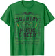 Country Music And Beer Thats Why I'm Here Gift T-Shirt - T-Shirt | Irish Green