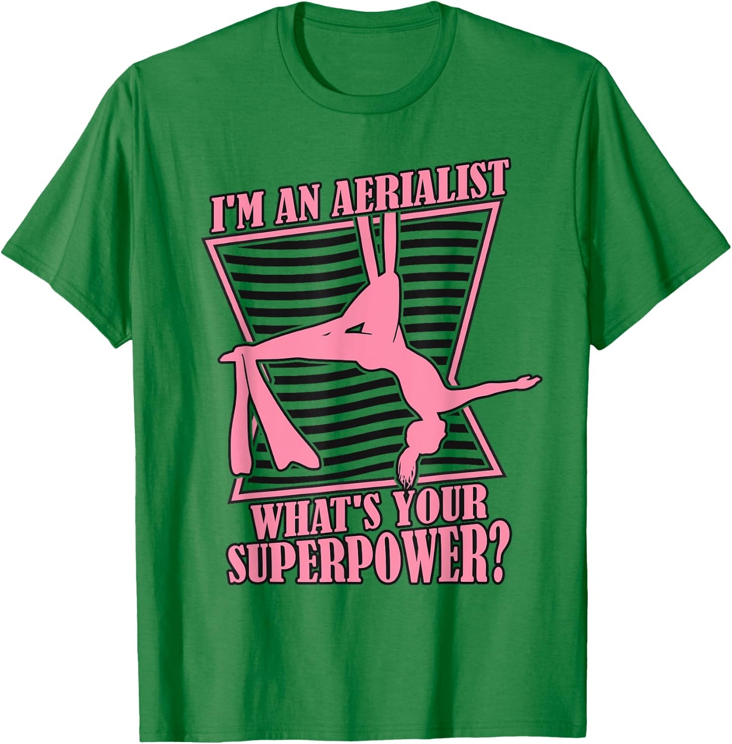 What's Your Superpower Gymnastics Aerial Yoga Aerial Silks T-Shirt - T-Shirt | Irish Green