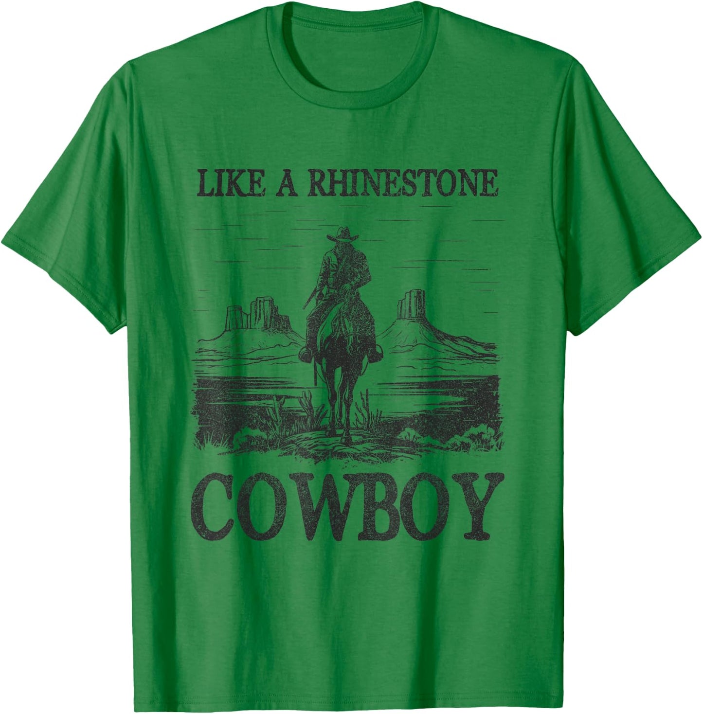 Like A Rhinestone Cowboy Western Life Rodeo Country Music T-Shirt - T-Shirt | Irish Green