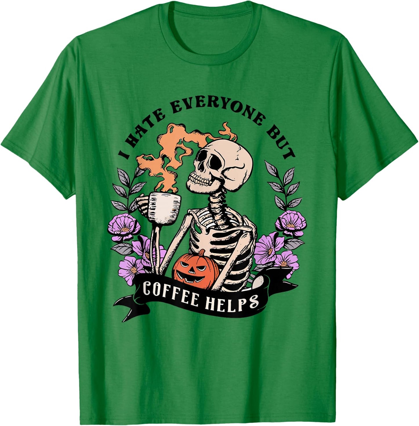 I Hate Everyone But Coffee Helps Vintage Retro Skeleton T-Shirt - T-Shirt | Irish Green