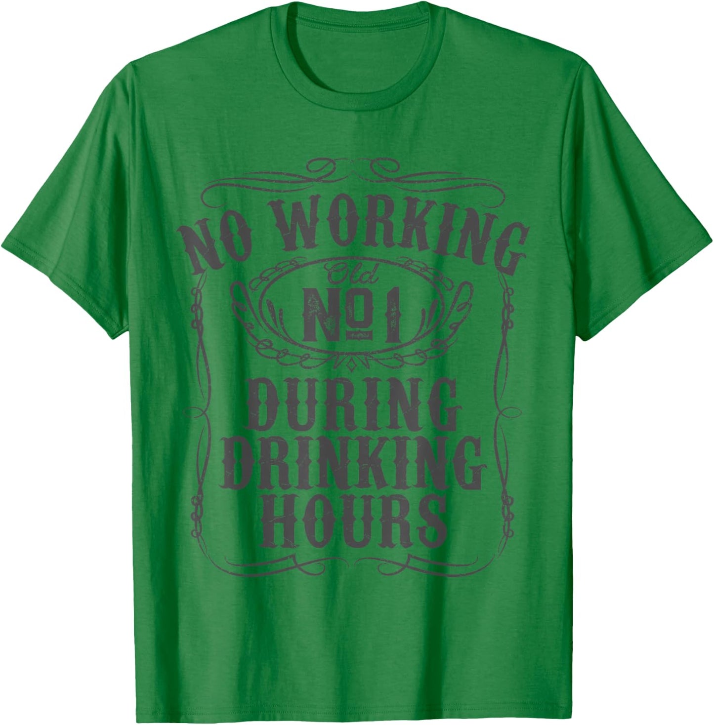No Working During Drinking Hours Funny Whiskey Sayings Gift T-Shirt - T-Shirt | Irish Green