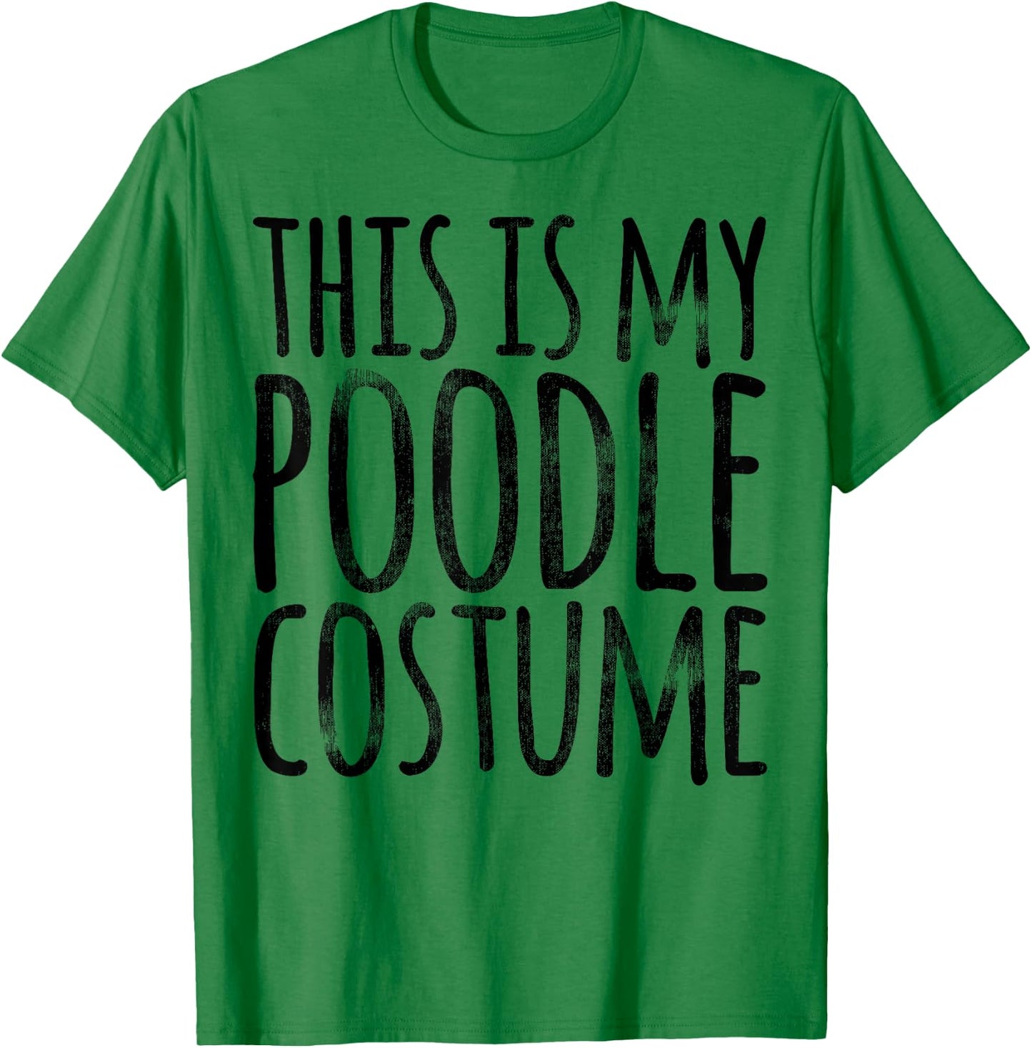 THIS IS MY POODLE COSTUME Dog Funny Easy Lazy Halloween T-Shirt - T-Shirt | Irish Green