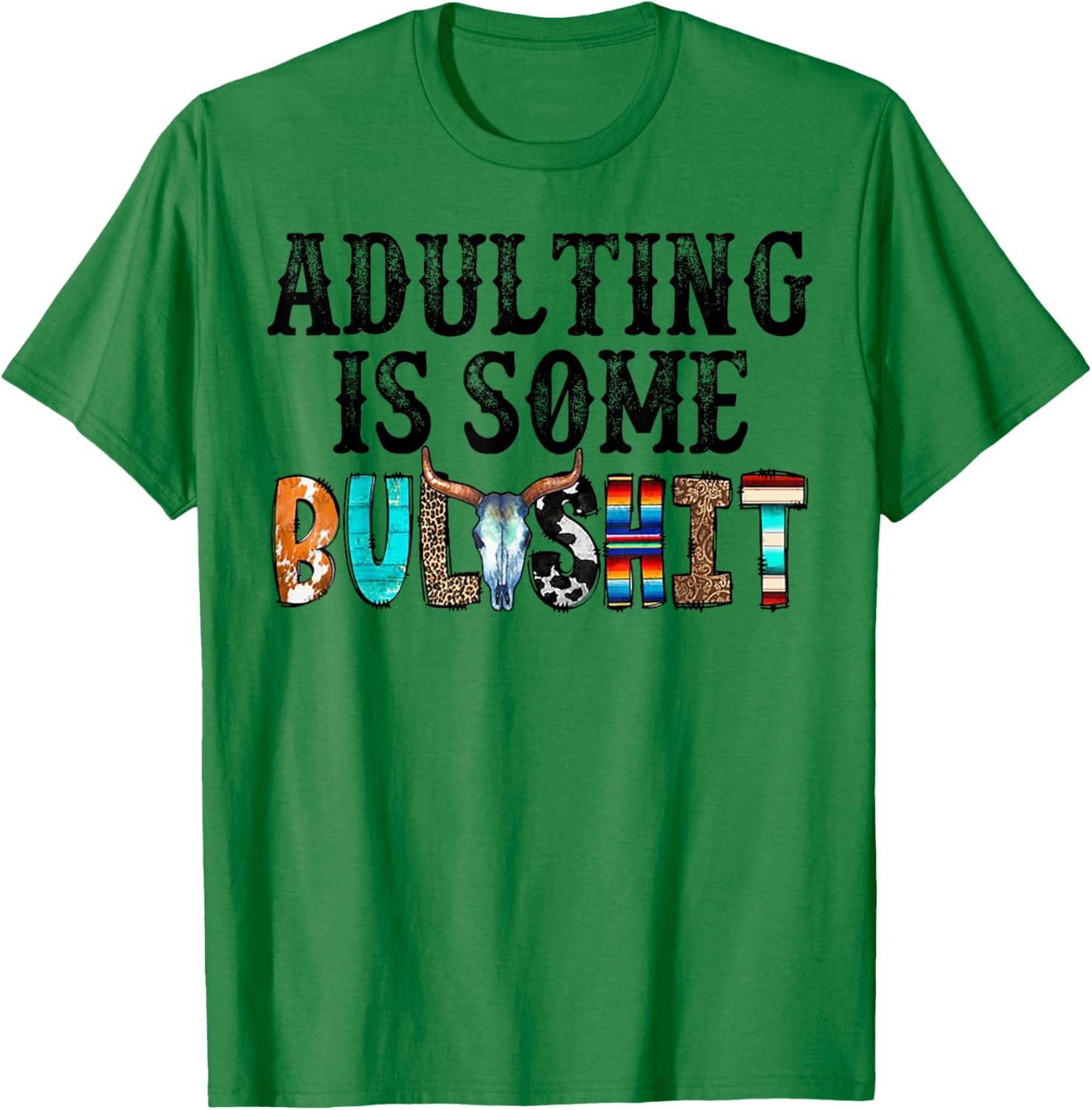 Adulting Is Some Bullshit T-Shirt - T-Shirt | Irish Green