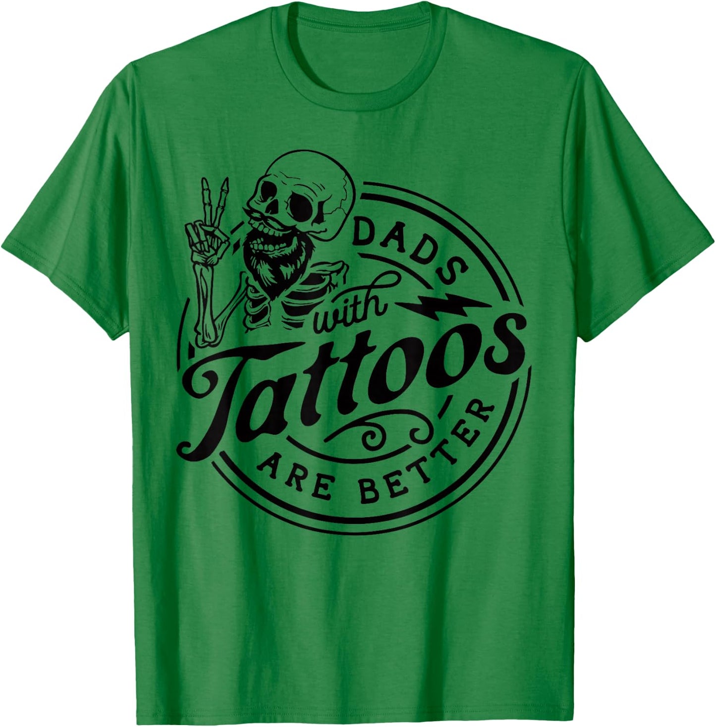 Dads With Tattoos Are Better Men Gift Funny Fathers Day T-Shirt - T-Shirt | Irish Green
