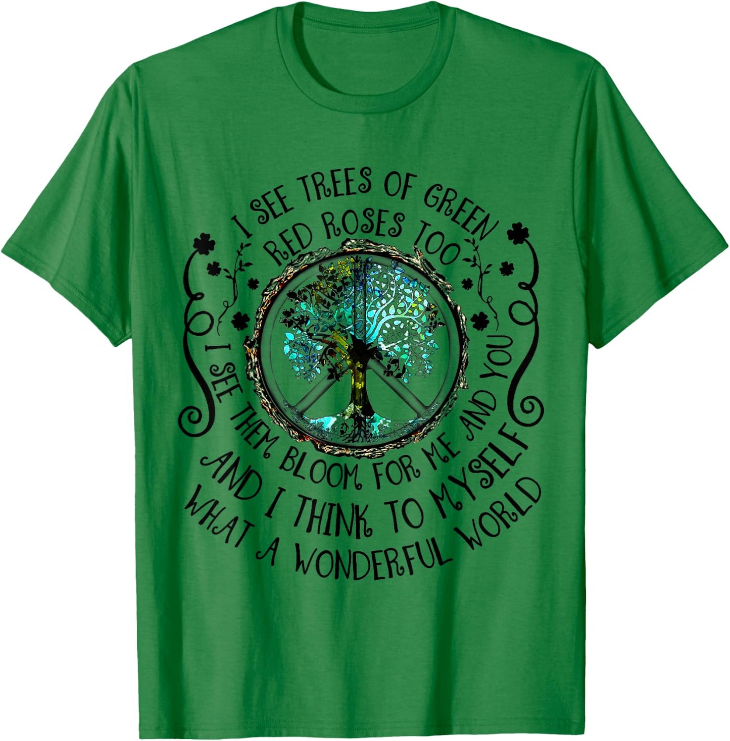 I See Trees Of Green Red Roses Too What A Wonderful World T-Shirt - T-Shirt | Irish Green