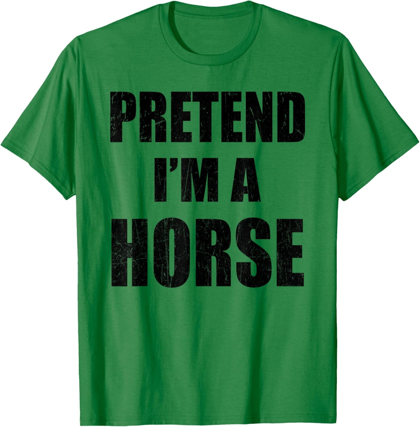 Pretend I'm A Horse Lazy Easy Last Minute Costume T-Shirt - T-Shirt | Irish Green