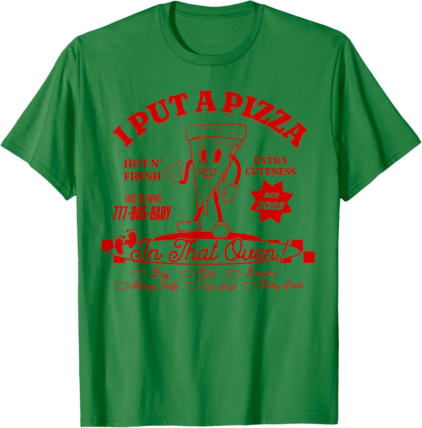 Funny Dad Pregnancy Announcement, I Put A Pizza In That Oven T-Shirt - T-Shirt | Irish Green
