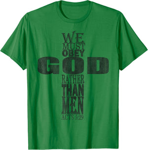 We Must Obey God Rather Than Men Bible Verse Acts 5:29 T-Shirt - T-Shirt | Irish Green
