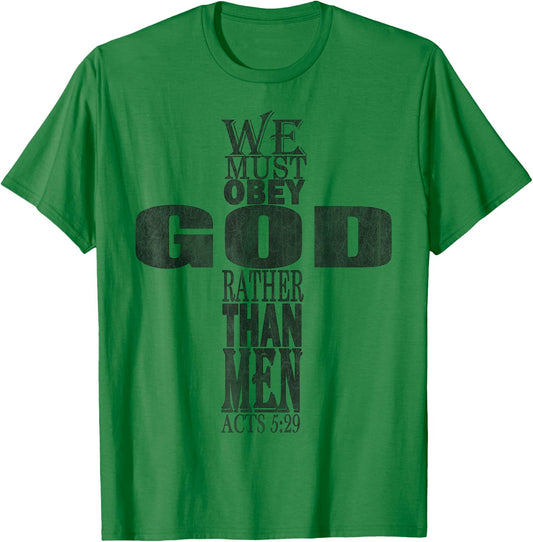 We Must Obey God Rather Than Men Bible Verse Acts 5:29 T-Shirt - T-Shirt | Irish Green