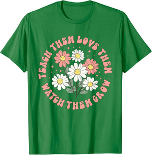 Teach Them Love Them Watch Them Grow T-Shirt - T-Shirt | Irish Green