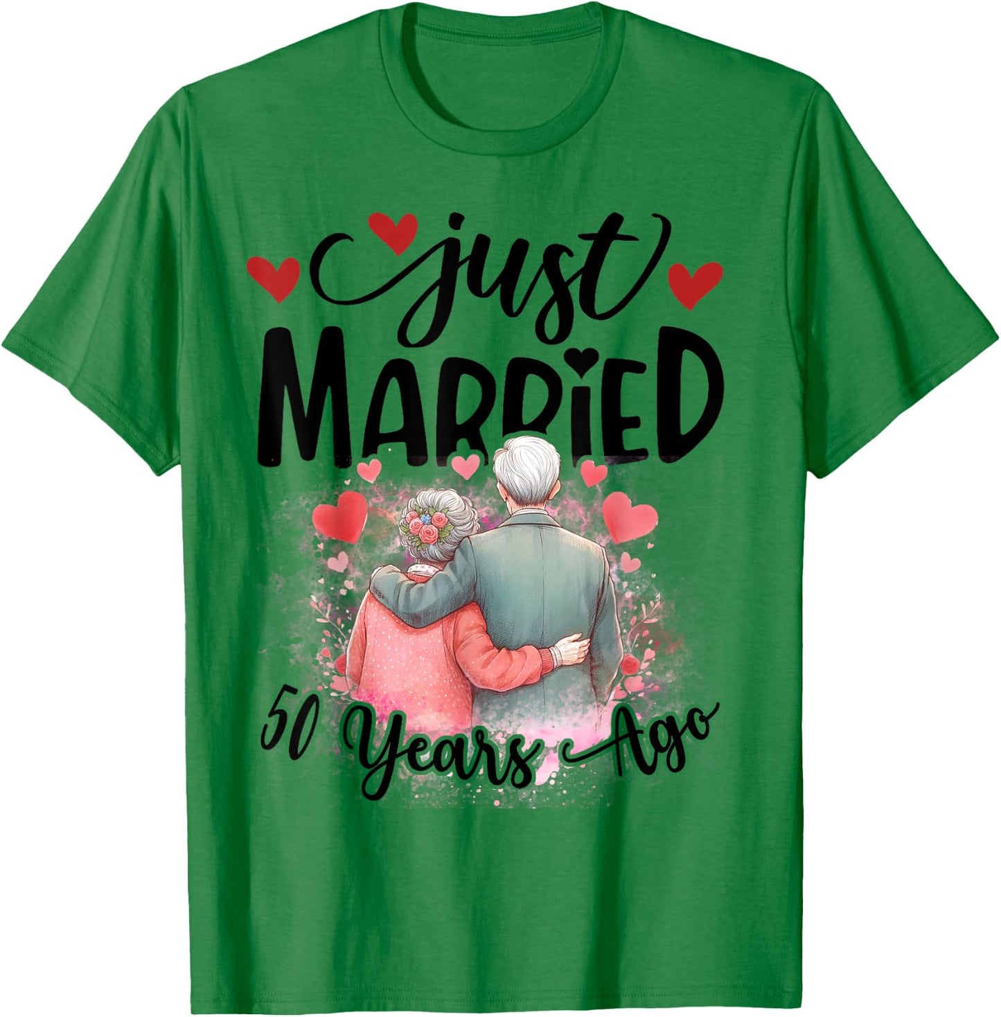 50th Wedding Anniversary Just Married 50 Years Ago Couple T-Shirt - T-Shirt | Irish Green