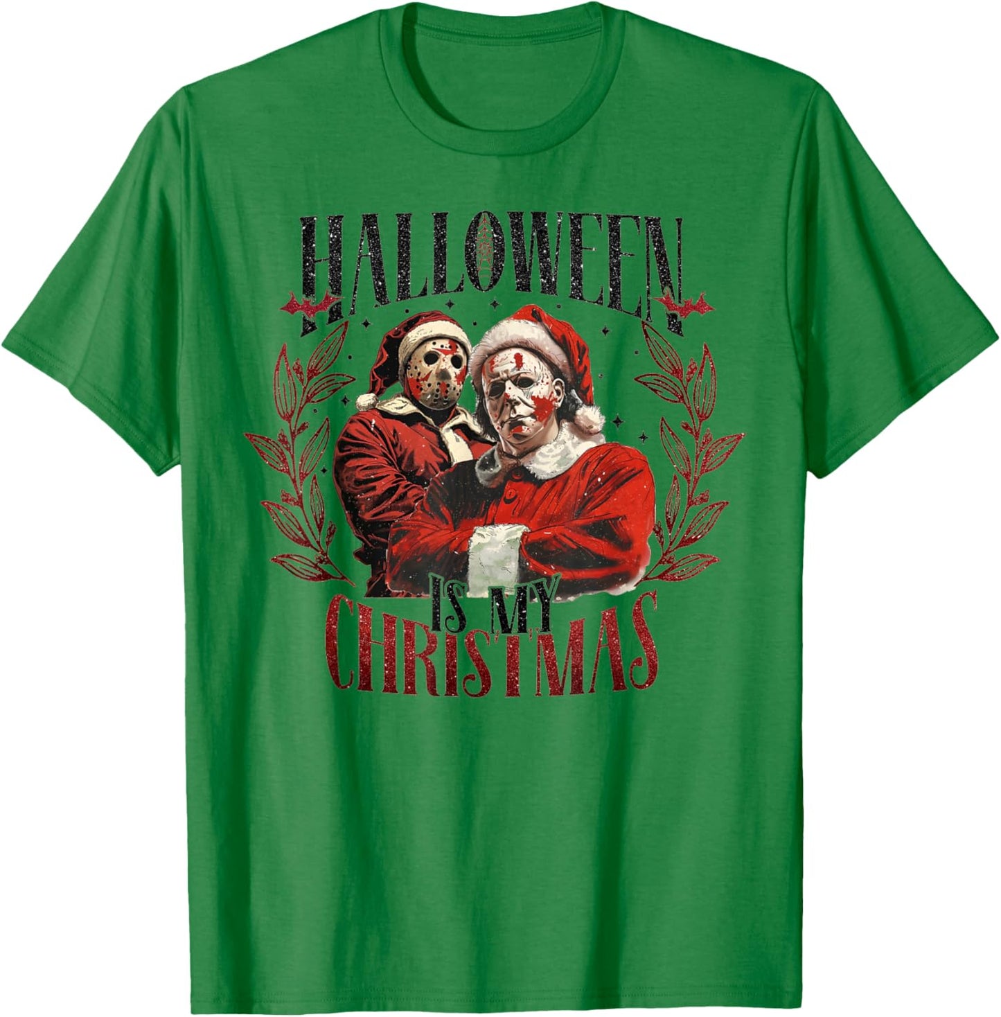 Halloween Is My Christmas T-Shirt - T-Shirt | Irish Green