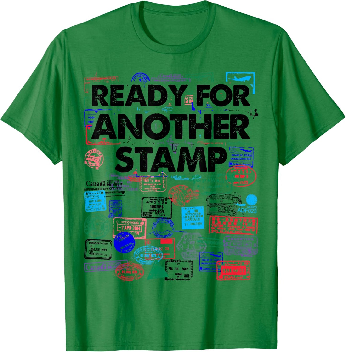 Ready For Another Passport Stamp Collector Travel T-Shirt - T-Shirt | Irish Green