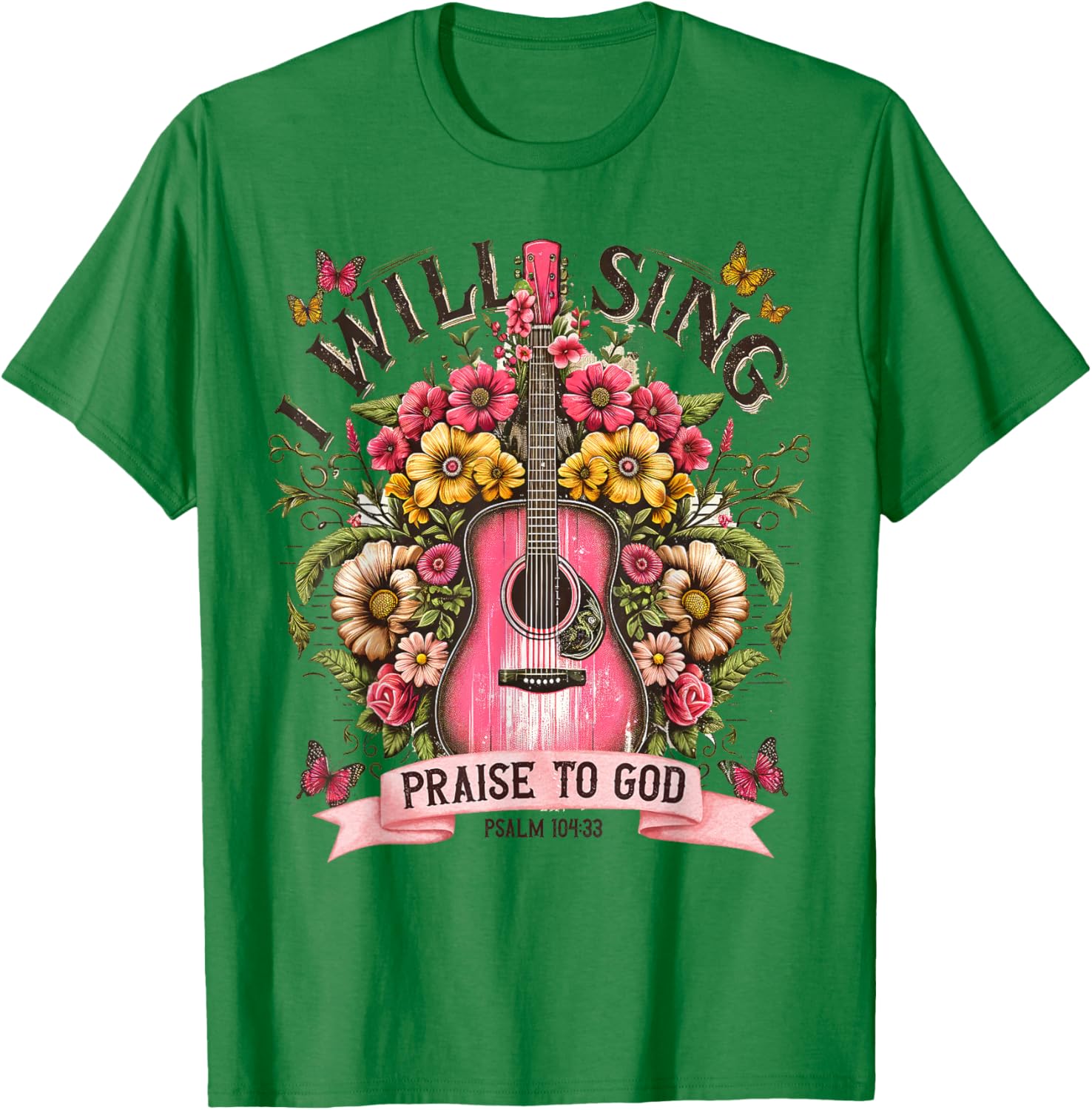 I Will Sing Praise to God Psalm 104:33 Christian Boho Guitar T-Shirt - T-Shirt | Irish Green