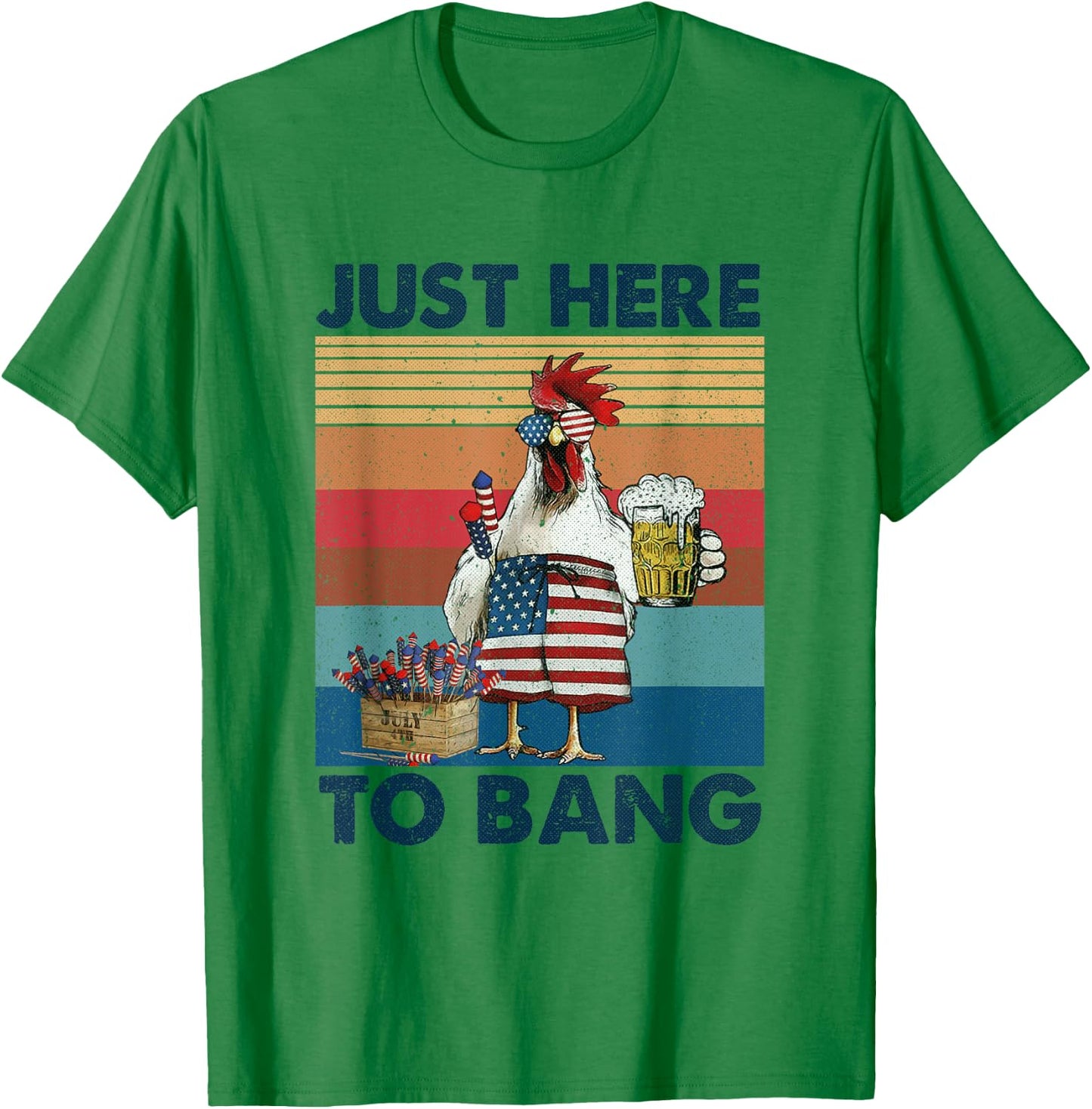Funny 4th of July Just Here To Bang USA Flag Chicken Beer Men T-Shirt - T-Shirt | Irish Green
