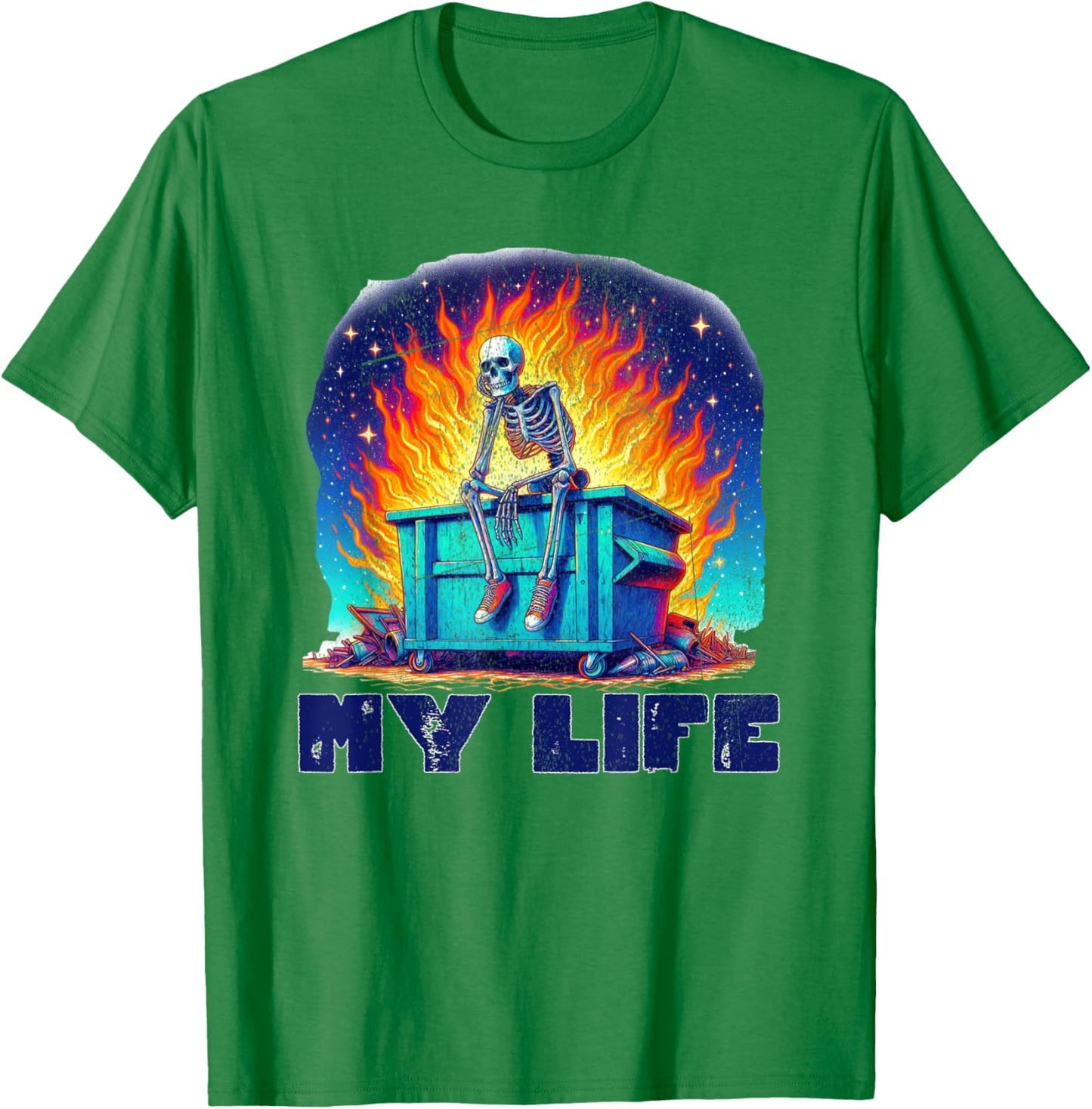 Skeleton Dumpster Fire My Life Sarcastic Meme Sus Bro Gamer T-Shirt - T-Shirt | Irish Green