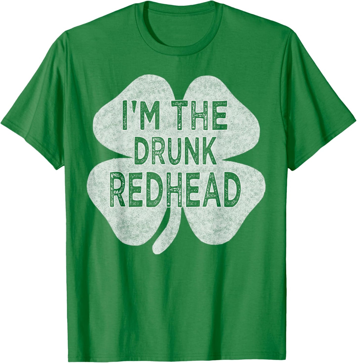 Drinking St patricks day t shirt I'm The Drunk Redhead Men T-Shirt - T-Shirt | Irish Green