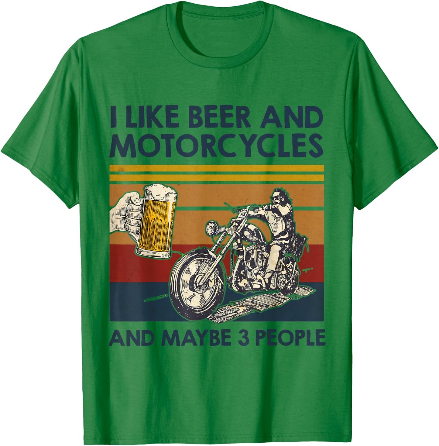 I Like Beer And Motorcycles And Maybe 3 People Bike Lover T-Shirt - T-Shirt | Irish Green