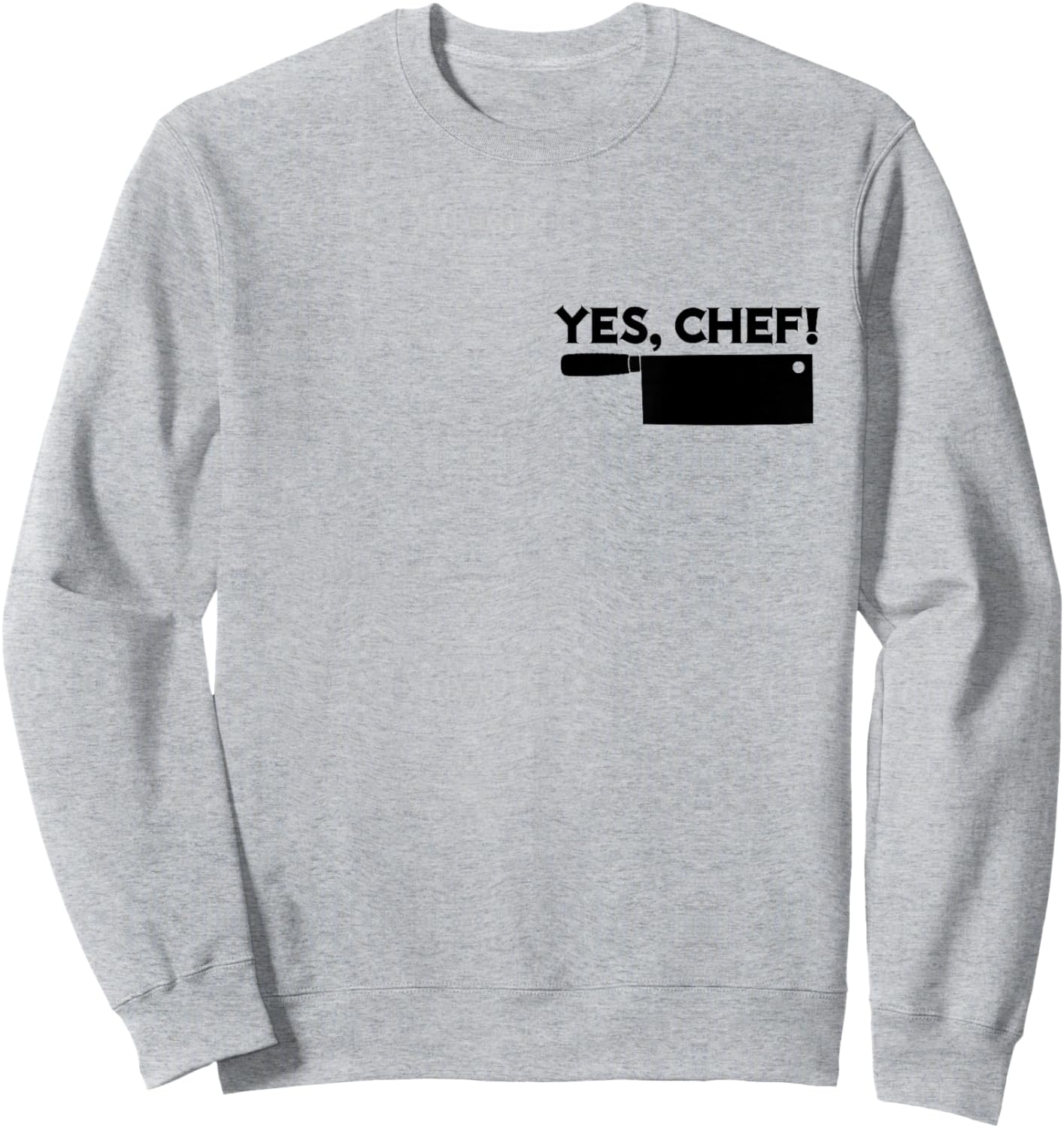 YES, CHEF Professional Sous Chef Simple Text Funny Meme Sweatshirt - Sweatshirt | Ash