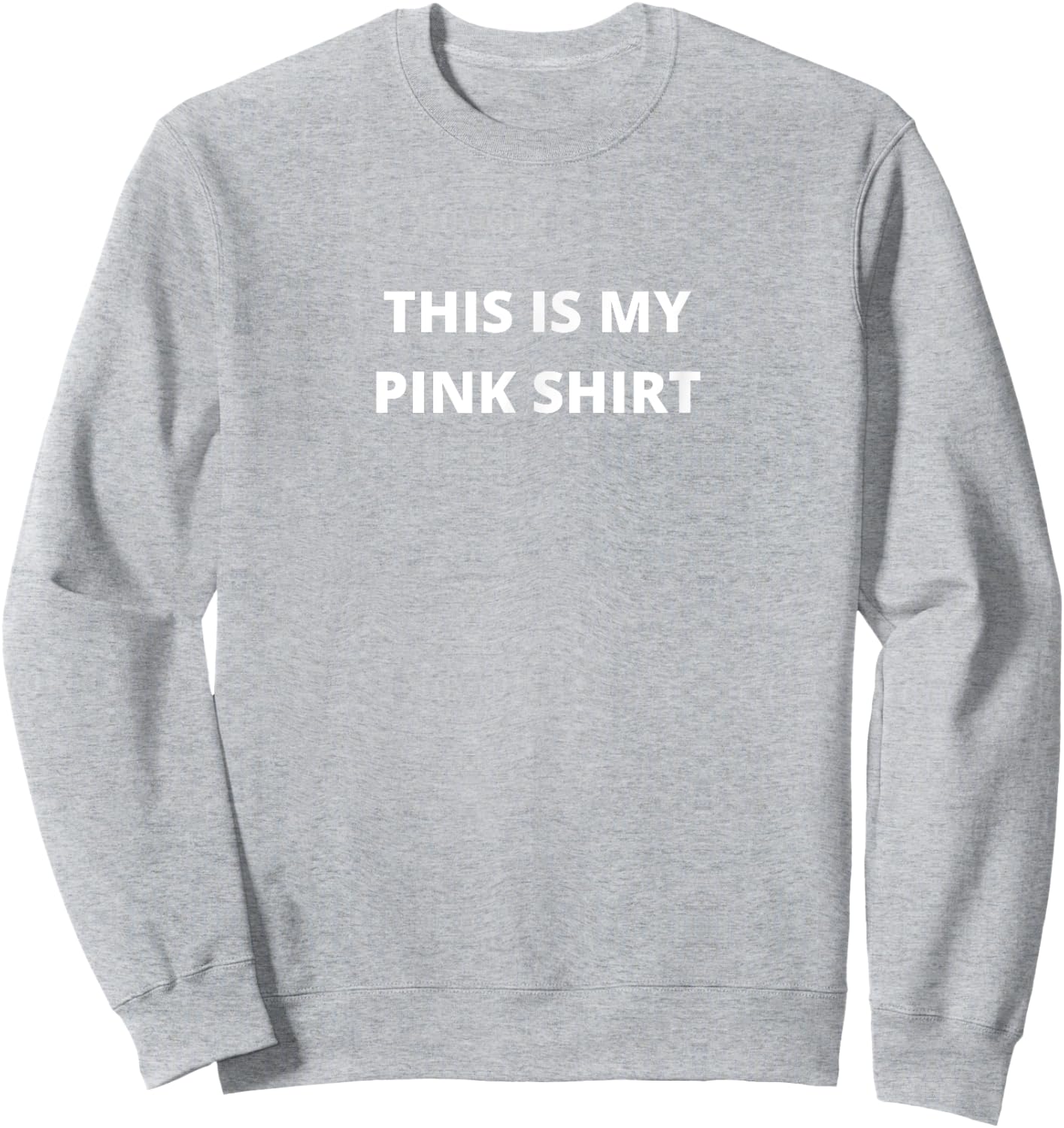 This is my Pink Shirt Funny Plain Text Sweatshirt - Sweatshirt | Ash