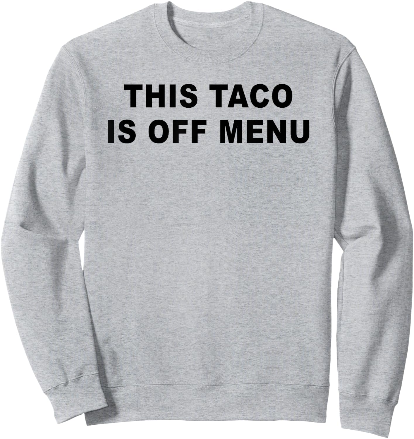 This Taco Is Off Menu Funny Engagement Valentines Day Women Sweatshirt - Sweatshirt | Ash