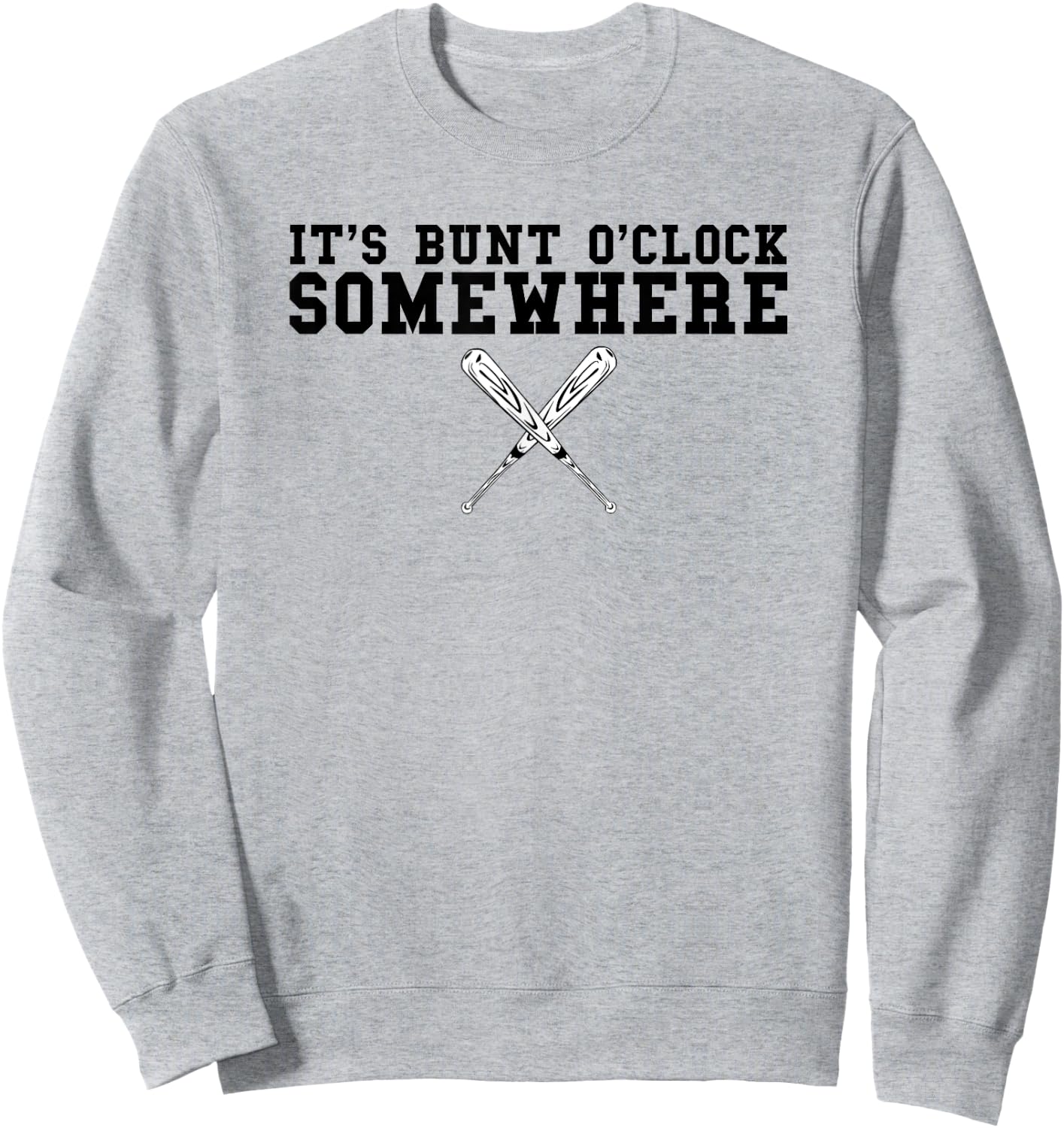 Leadoff Hitter Bunt The Ball Loaded Bases Funny Baseball Sweatshirt - Sweatshirt | Ash