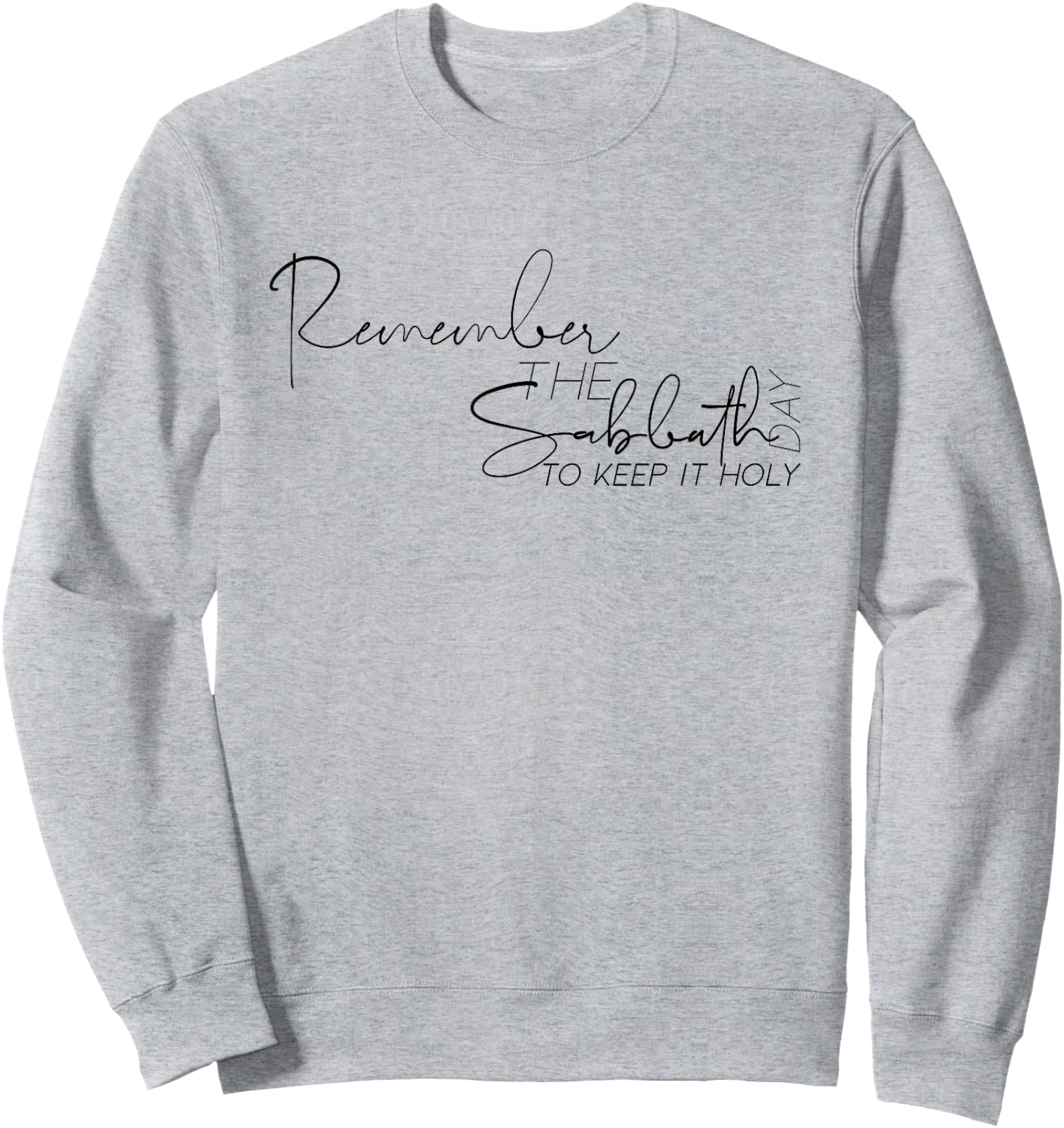 Remember the Sabbath Day to Keep it Holy Exodus Bible SDA Sweatshirt - Sweatshirt | Ash