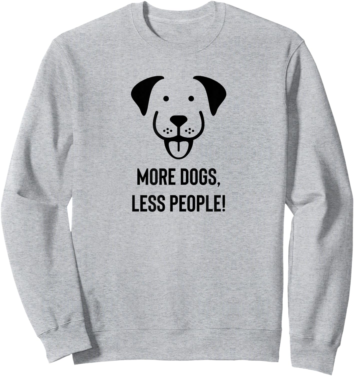 More Dogs, Less People Sweatshirt - Sweatshirt | Ash
