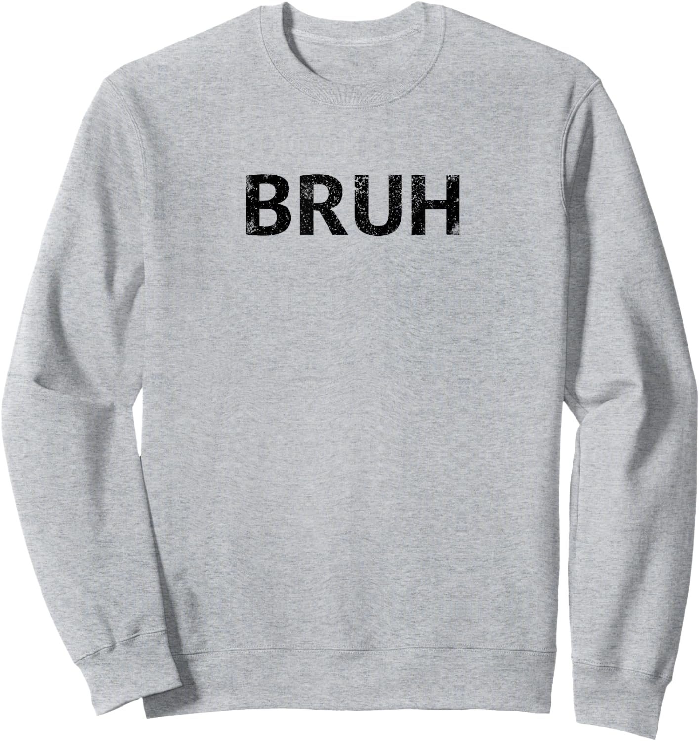 That Says Bruh Meme Funny Saying Brother Greeting Gift Boys Sweatshirt - Sweatshirt | Ash