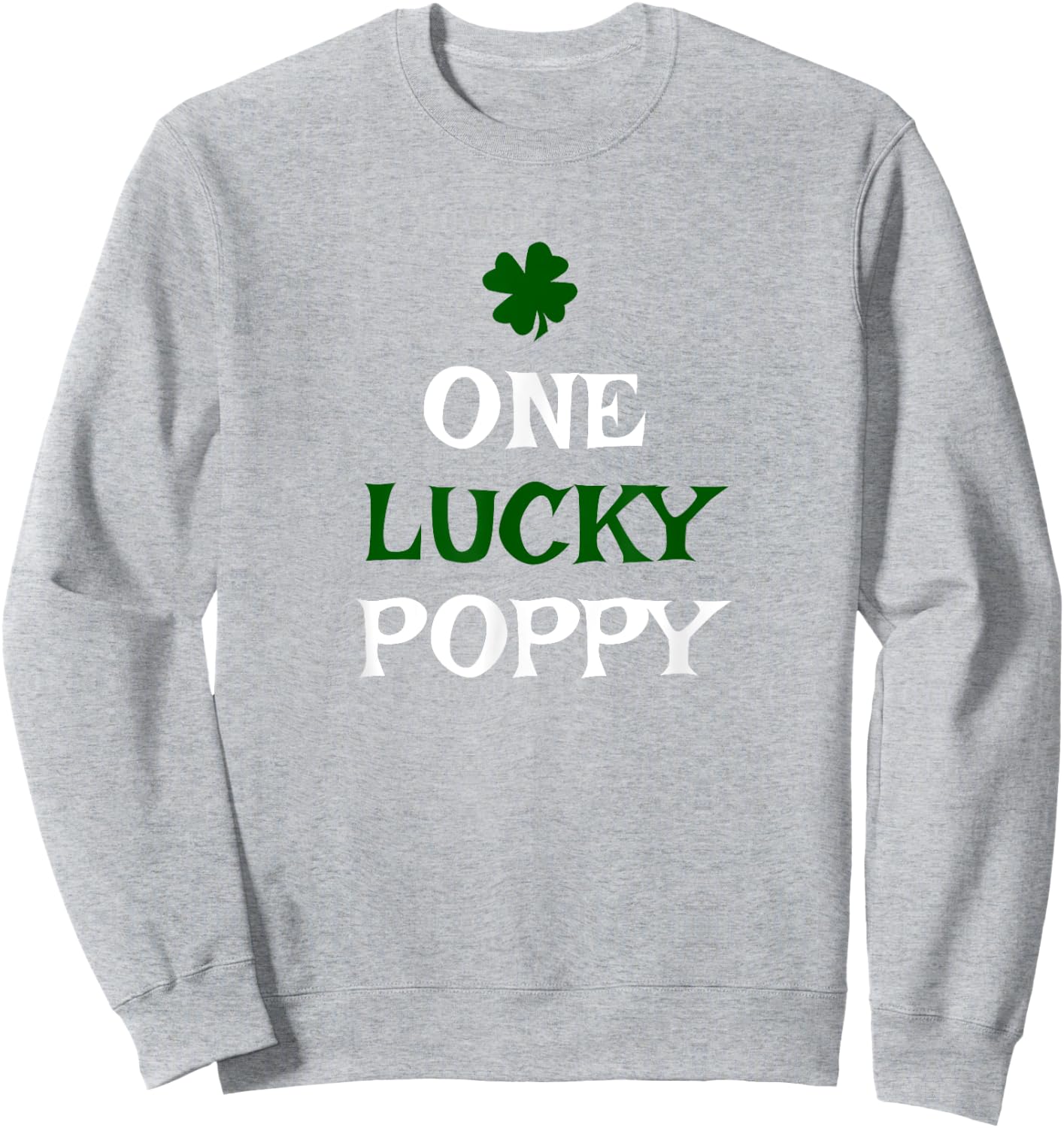 One Lucky Poppy St. Patrick's Day Funny Irish Sweatshirt - Sweatshirt | Ash