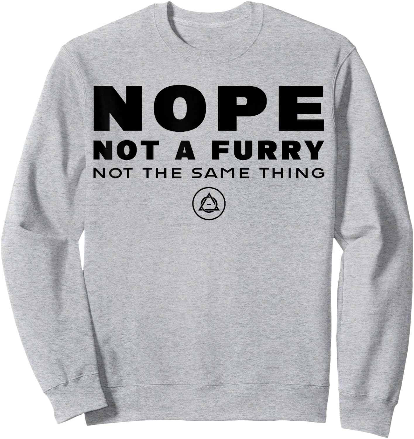 Nope Not A Furry Not The Same Thing Alter Otherkin Therian Sweatshirt - Sweatshirt | Ash