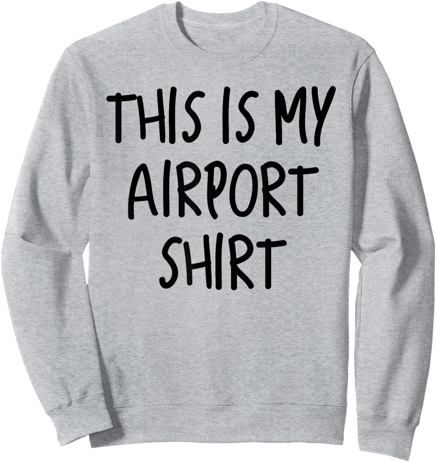 This Is My Airport Top Favorite Travel Outfit Best Traveling Sweatshirt - Sweatshirt | Ash