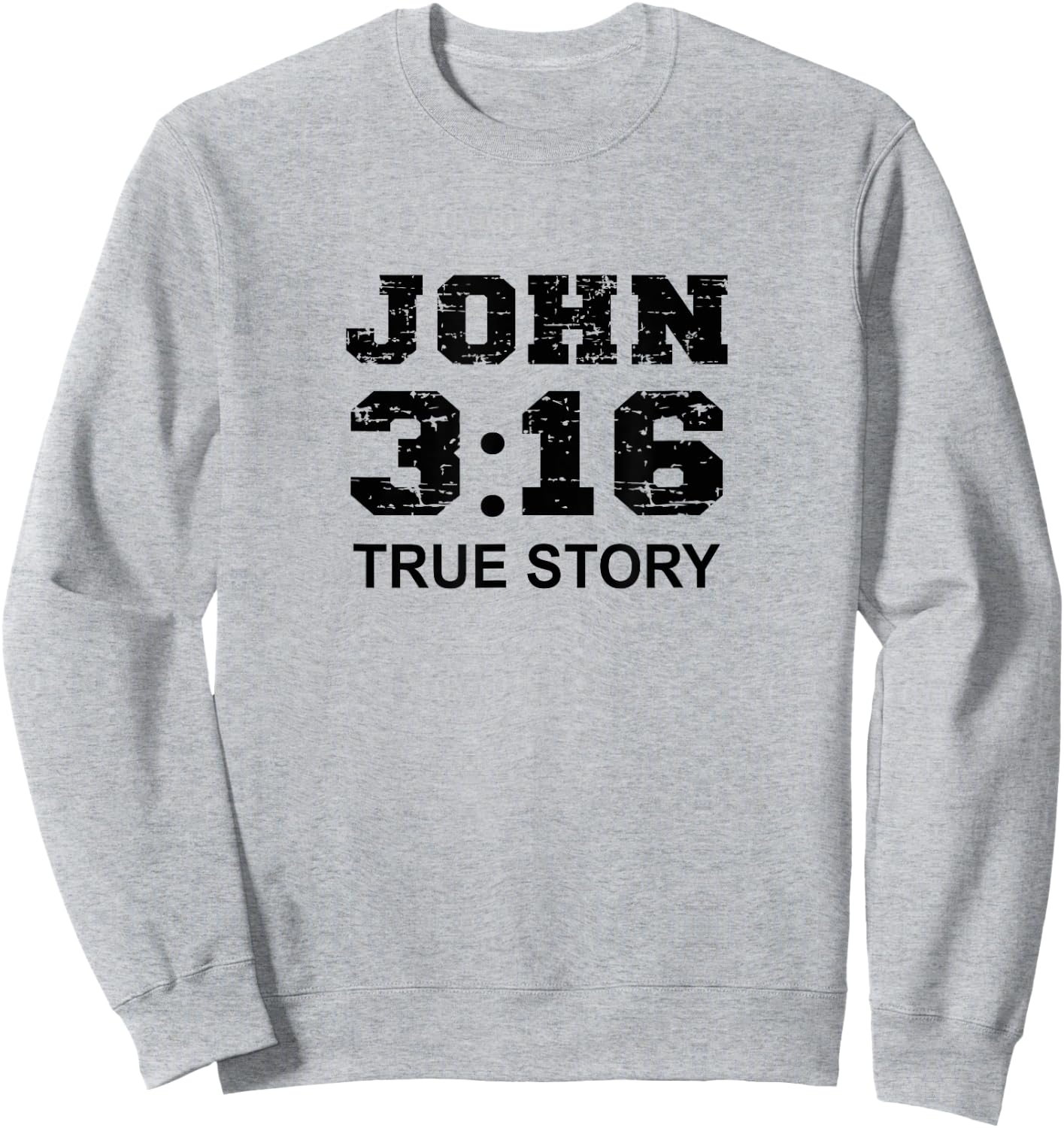 John 3 16 True Story, Faith, Bible Verse Christian women Sweatshirt - Sweatshirt | Ash