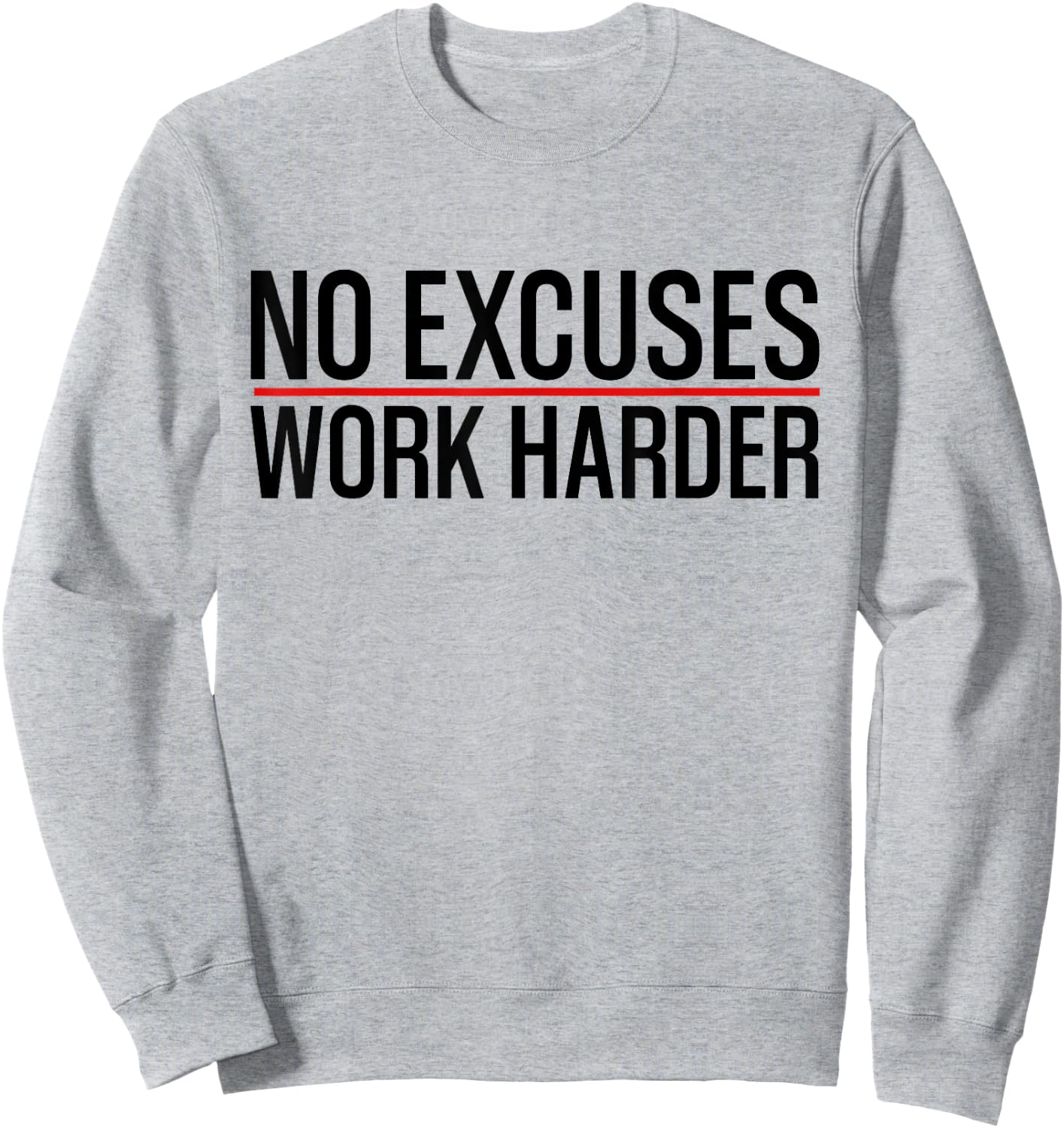 No Excuses Work | Harder Bodybuilding Gym Motivational Gifts Sweatshirt - Sweatshirt | Ash
