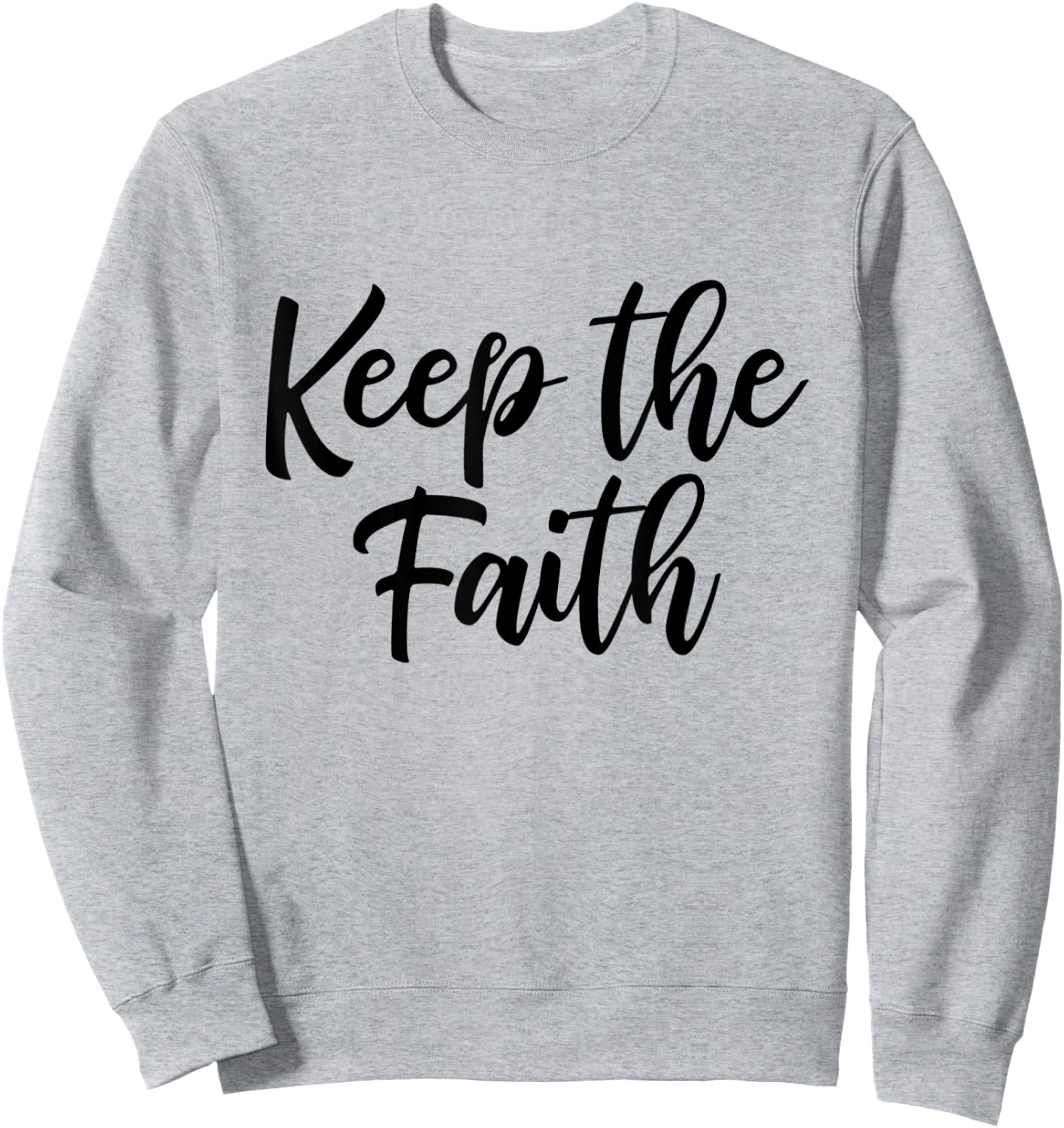 Keep faith excellent Sweatshirt - Sweatshirt | Ash