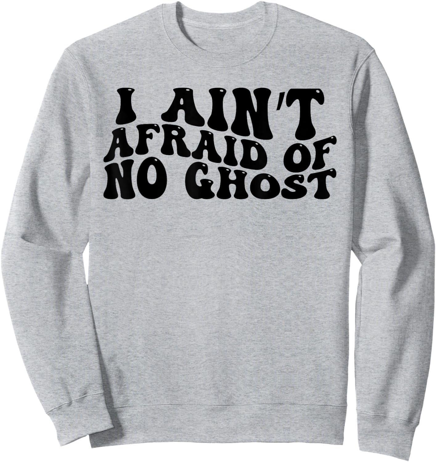 Halloween I Ain't Afraid Of No Ghost Sweatshirt - Sweatshirt | Ash