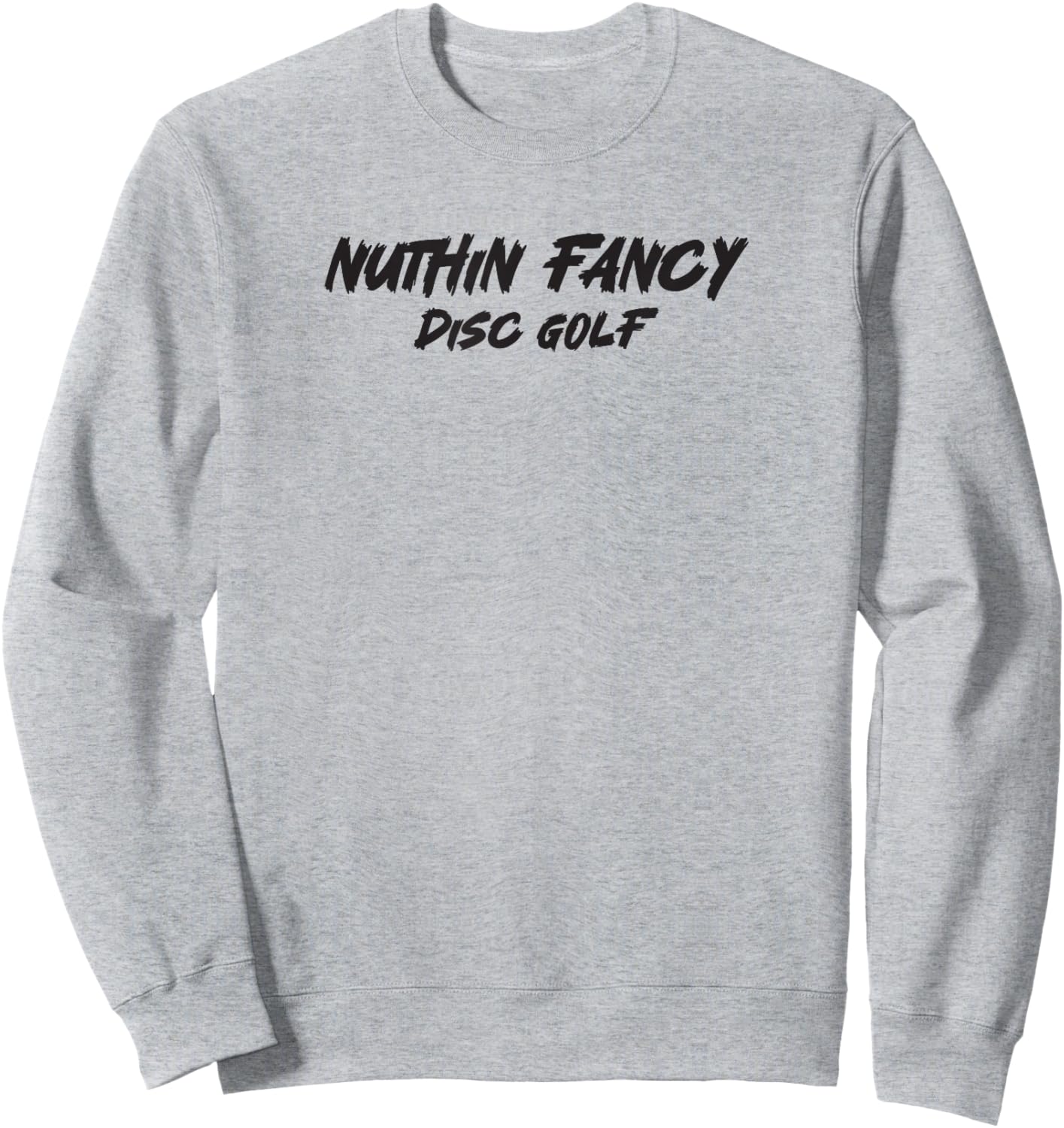 Nuthin Fancy Disc Golf Sweatshirt - Sweatshirt | Ash