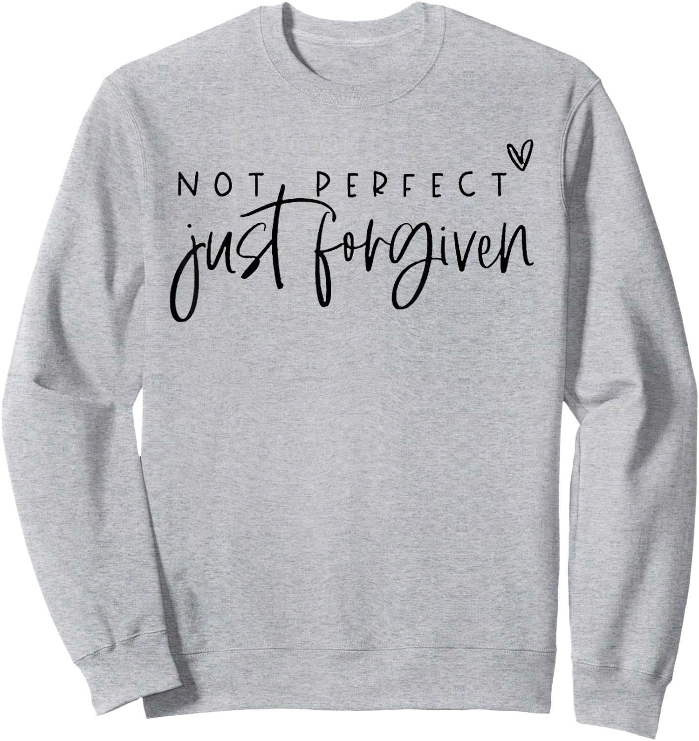 Not Perfect Just Forgiven Sweatshirt - Sweatshirt | Ash