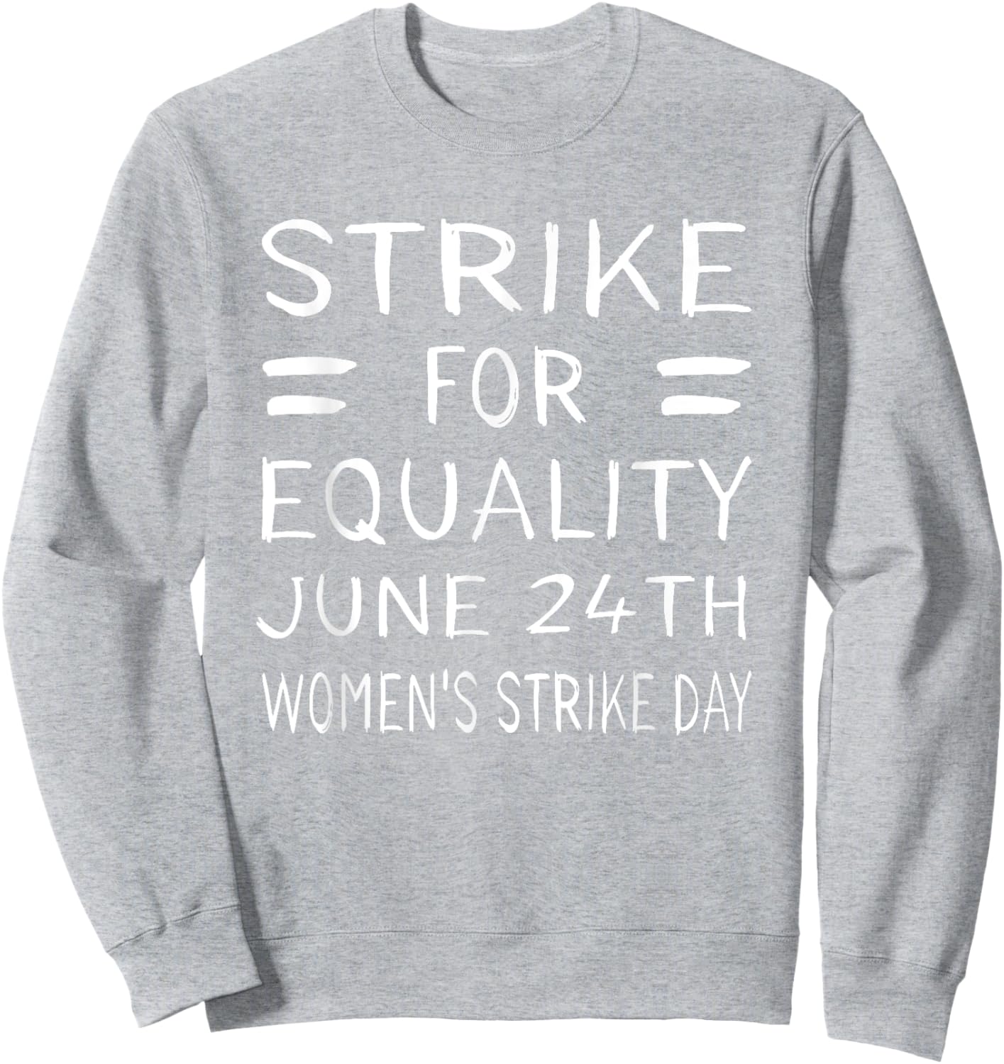 Women's Strike Day June 24th Pro Choice Equality Feminist Sweatshirt - Sweatshirt | Ash