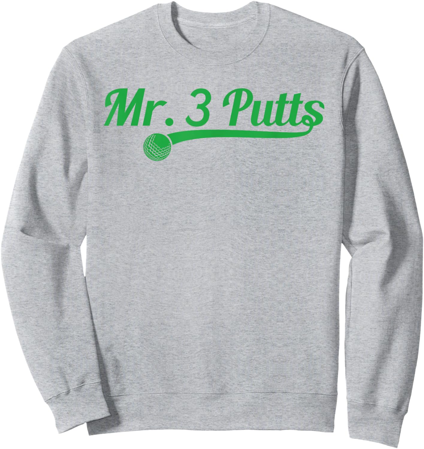 Golf Putter Funny Golfing Loser 3 Putts Suck Golf Ball Men Sweatshirt - Sweatshirt | Ash