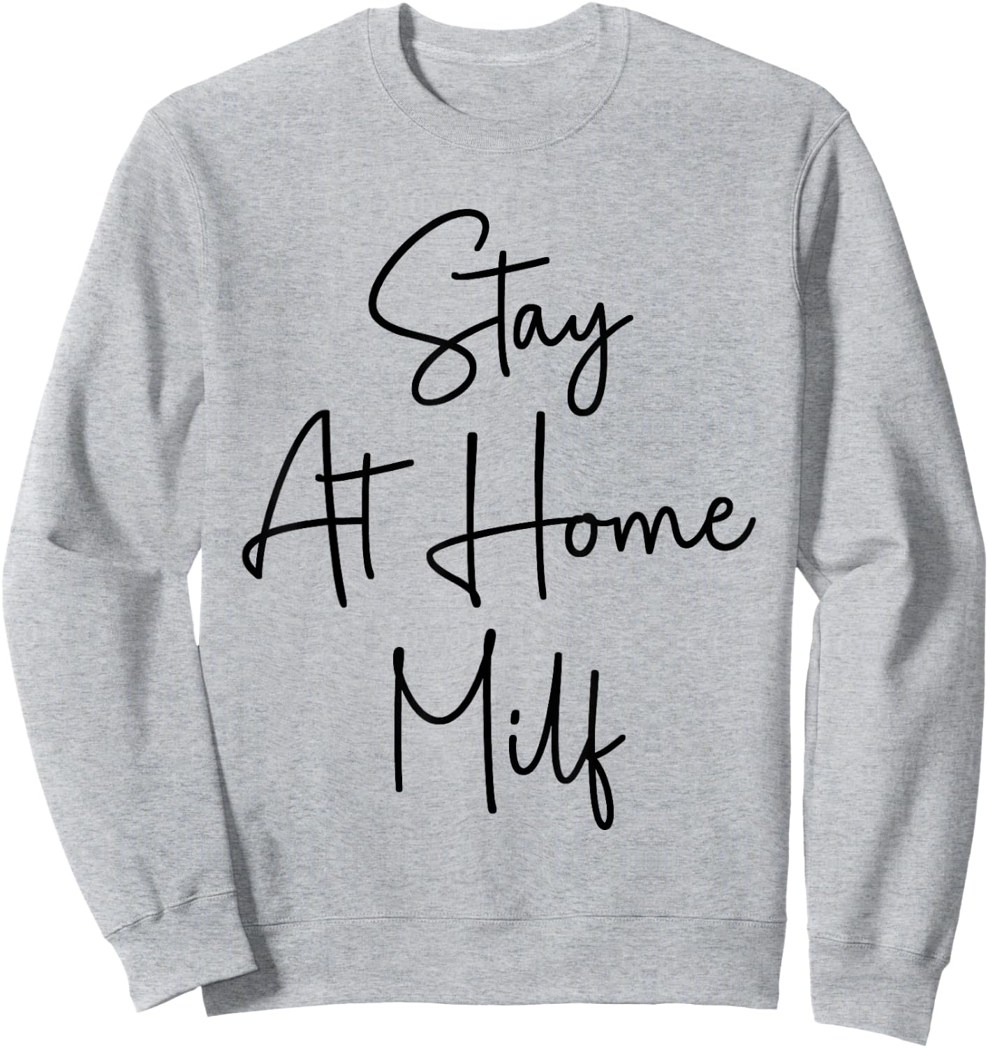 Stay At Home Milf Funny New Mom Funny Stay At Home Mom Sweatshirt - Sweatshirt | Ash